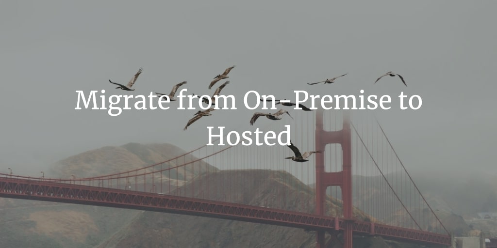 [New Service] Migrate from On-Premise to Hosted HelpDesk