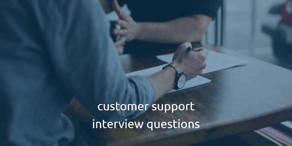 Customer support interview questions